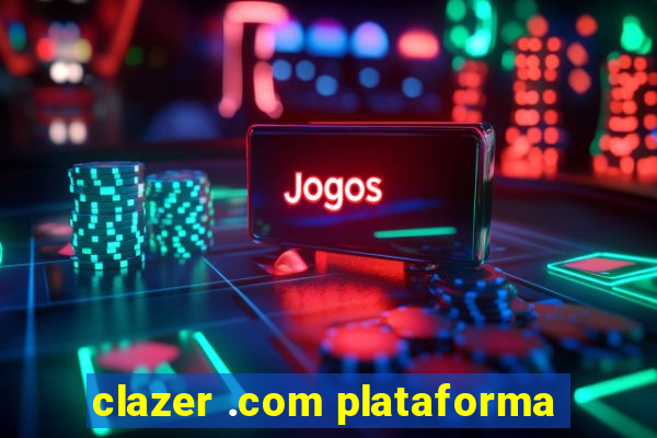 clazer .com plataforma